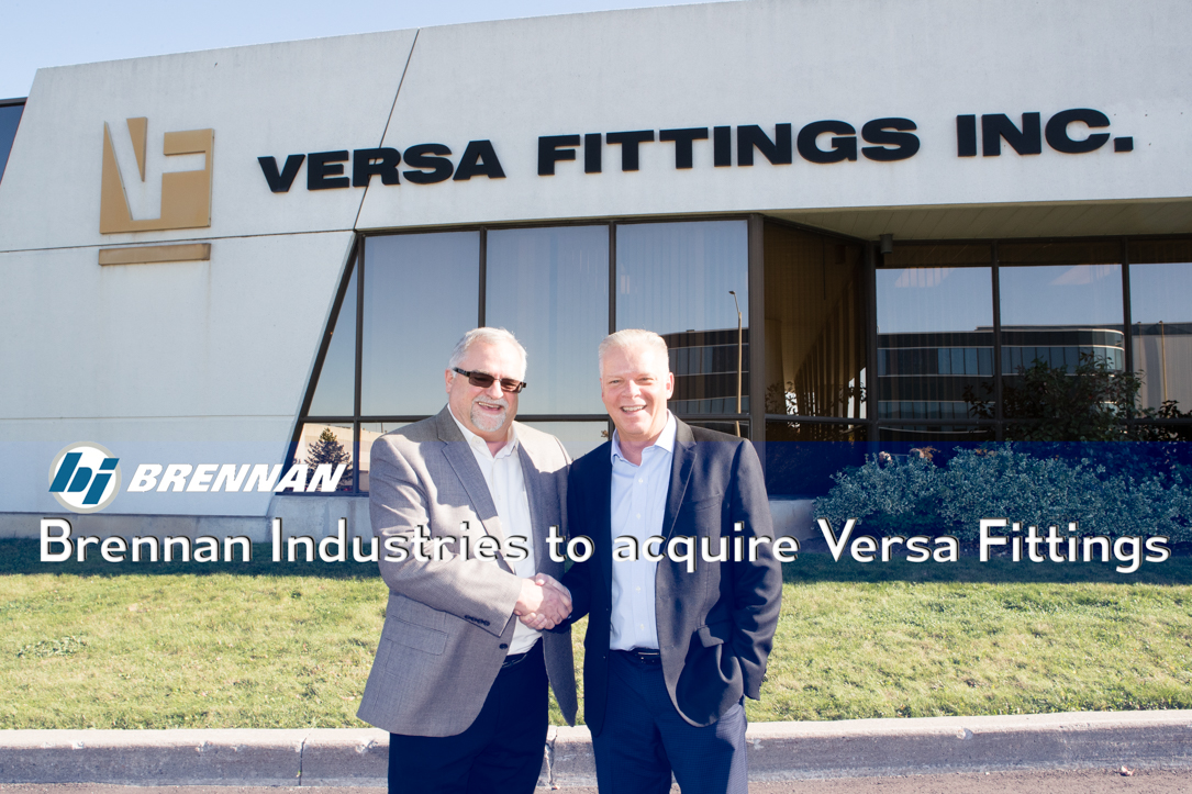 Brennan to acquire Versa Fittings Versa Fittings Inc.
